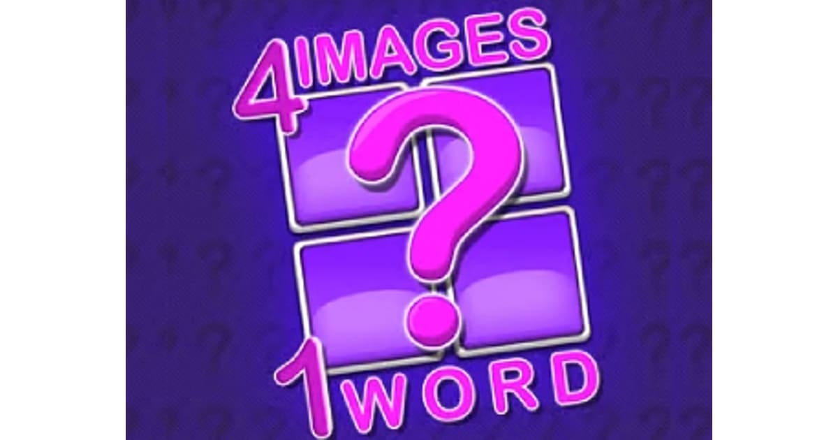 4 Images 1 Word - Play Free 4 Images 1 Word Online